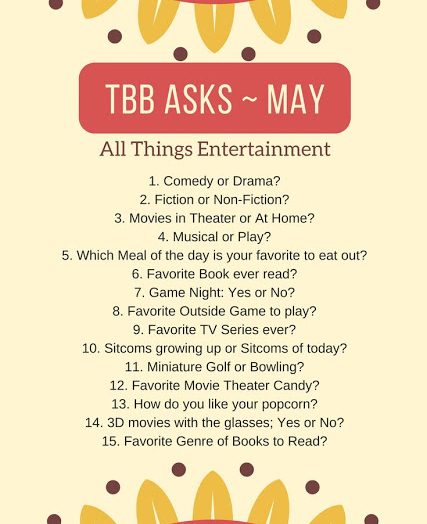 TBB Asks ~ May Entertainment Edition