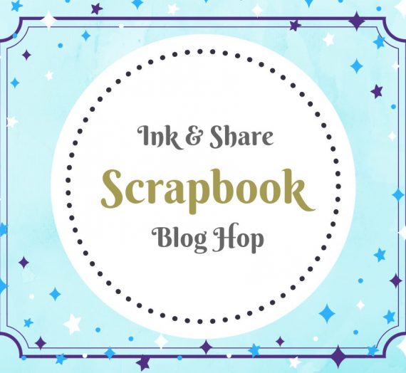 Ink Share Scrapbook – June Blog Hop